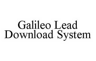 GALILEO LEAD DOWNLOAD SYSTEM