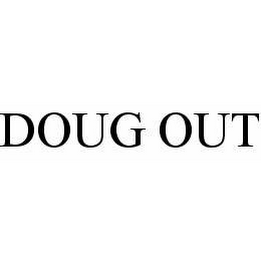 DOUG OUT