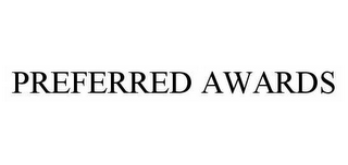 PREFERRED AWARDS