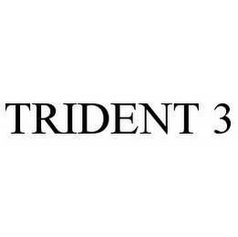 TRIDENT 3