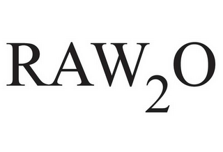 RAW 2 O