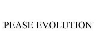 PEASE EVOLUTION