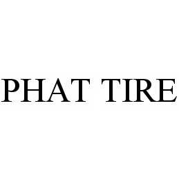 PHAT TIRE