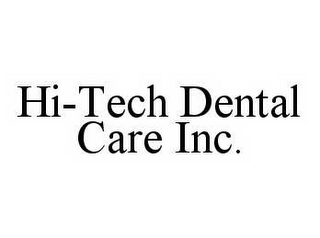 HI-TECH DENTAL CARE INC.