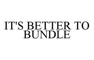 IT'S BETTER TO BUNDLE