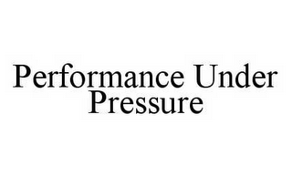 PERFORMANCE UNDER PRESSURE