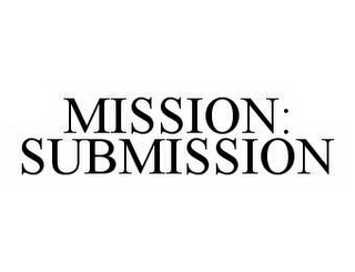 MISSION: SUBMISSION