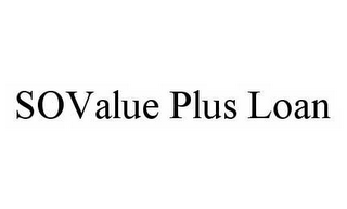 SOVALUE PLUS LOAN