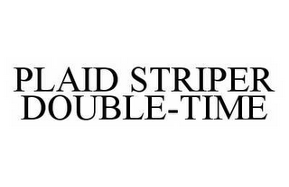 PLAID STRIPER DOUBLE-TIME