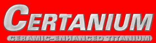 CERTANIUM CERAMIC-ENHANCED TITANIUM