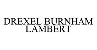 DREXEL BURNHAM LAMBERT