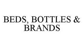 BEDS, BOTTLES & BRANDS