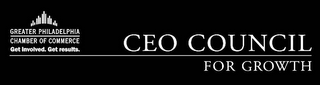 CEO COUNCIL FOR GROWTH GREATER PHILADELPHIA CHAMBER OF COMMERCE GET INVOLVED. GET RESULTS.