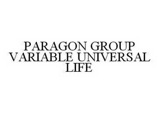 PARAGON GROUP VARIABLE UNIVERSAL LIFE