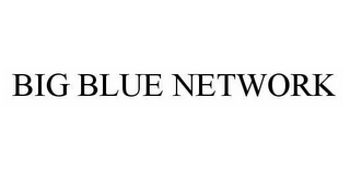 BIG BLUE NETWORK