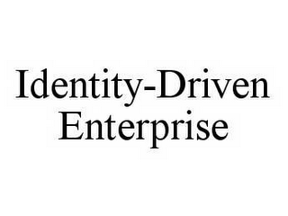 IDENTITY-DRIVEN ENTERPRISE