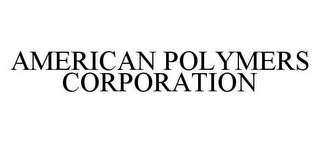 AMERICAN POLYMERS CORPORATION