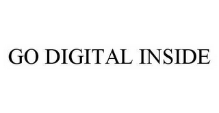 GO DIGITAL INSIDE