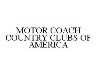 MOTOR COACH COUNTRY CLUBS OF AMERICA