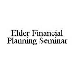 ELDER FINANCIAL PLANNING SEMINAR
