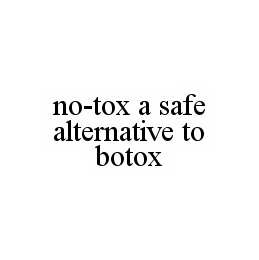 NO-TOX A SAFE ALTERNATIVE TO BOTOX