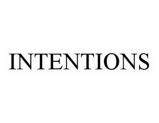 INTENTIONS