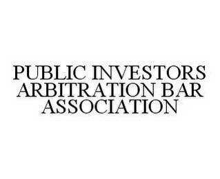 PUBLIC INVESTORS ARBITRATION BAR ASSOCIATION