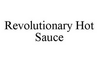 REVOLUTIONARY HOT SAUCE