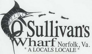 O'SULLIVAN'S WHARF NORFOLK, VA. "A LOCALS LOCALE"