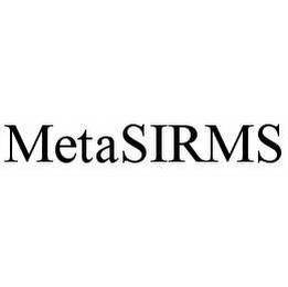 METASIRMS