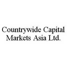 COUNTRYWIDE CAPITAL MARKETS ASIA LTD.