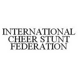 INTERNATIONAL CHEER STUNT FEDERATION