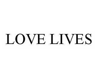 LOVE LIVES