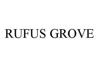 RUFUS GROVE
