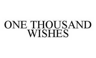 ONE THOUSAND WISHES