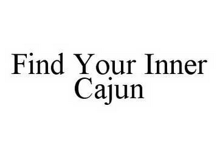 FIND YOUR INNER CAJUN