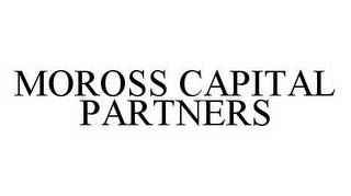 MOROSS CAPITAL PARTNERS