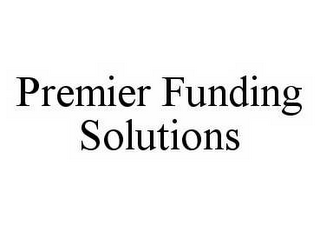 PREMIER FUNDING SOLUTIONS