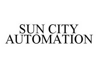 SUN CITY AUTOMATION
