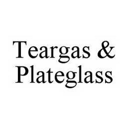 TEARGAS & PLATEGLASS