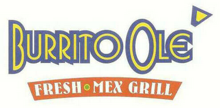 BURRITO OLE FRESH MEX GRILL