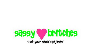 SASSY BRITCHES "NOT YOUR MAMA'S PAJAMAS"
