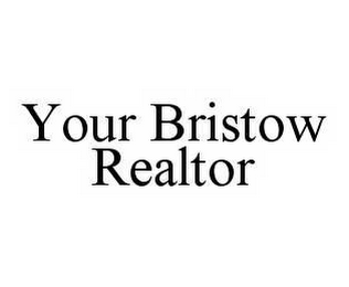 YOUR BRISTOW REALTOR