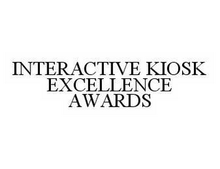 INTERACTIVE KIOSK EXCELLENCE AWARDS