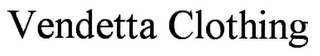 VENDETTA CLOTHING
