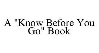 A "KNOW BEFORE YOU GO" BOOK