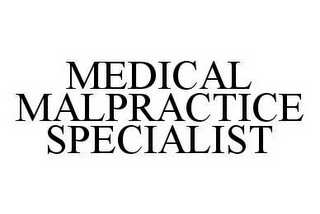 MEDICAL MALPRACTICE SPECIALIST