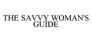 THE SAVVY WOMAN'S GUIDE