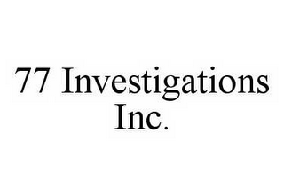 77 INVESTIGATIONS INC.