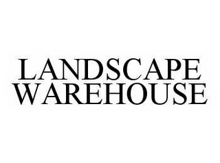 LANDSCAPE WAREHOUSE